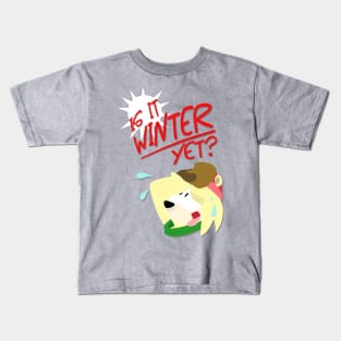 Is It Winter Yet? Kids T-Shirt